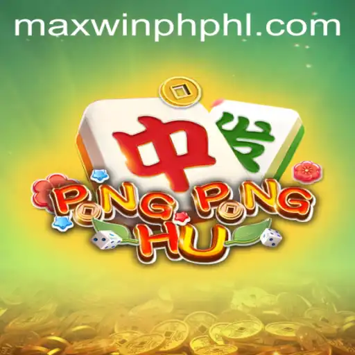 PONGPONGHU: A Comprehensive Guide to the Exciting World of MAXWINPH