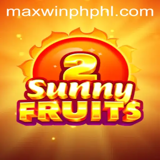 SunnyFruits2: MAXWINPH - A Deep Dive into the Thrilling Game
